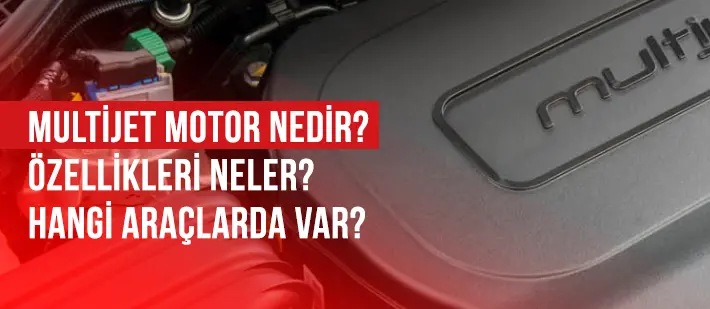 Multijet Motor Nedir?